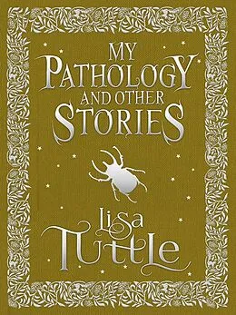 E-Book (epub) My Pathology and Other Stories von Lisa Tuttle