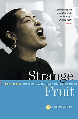 E-Book (epub) Strange Fruit: Billie Holiday, Café Society And An Early Cry For Civil Rights von David Margolick