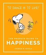 Fester Einband The Peanuts Guide to Happiness von Charles M. Schulz