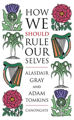 eBook (epub) How We Should Rule Ourselves de Alasdair Gray