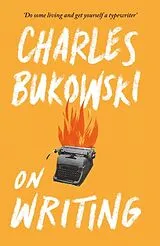 Kartonierter Einband On Writing von Charles Bukowski