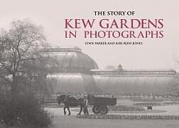 Fester Einband The Story of Kew Gardens von Lynn Parker, Kiri Ross-Jones