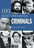 E-Book (epub) 100 Most Infamous Criminals von Jo Durden Smith
