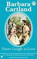 E-Book (epub) 27 Never Laugh at love von Barbara Cartland
