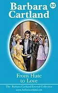 E-Book (epub) 92. From Hate to Love von Barbara Cartland