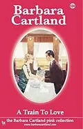 E-Book (epub) 124. A Train to Love von Barbara Cartland