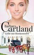 E-Book (epub) 41. Liebe mit Hindernissen von Barbara Cartland