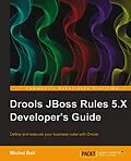 E-Book (pdf) Drools JBoss Rules 5.X Developer's Guide von Michal Bali