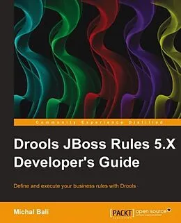 E-Book (pdf) Drools JBoss Rules 5.X Developer's Guide von Michal Bali
