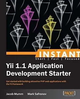 E-Book (pdf) Instant Yii 1.1 Application Development Starter von Jacob Mumm