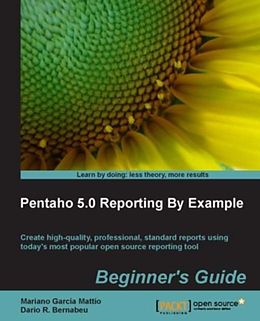 E-Book (pdf) Pentaho 5.0 Reporting By Example Beginner's Guide von Mariano Garcia Mattio