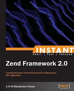 E-Book (pdf) Instant Zend Framework 2.0 von A N M Mahabubul Hasan