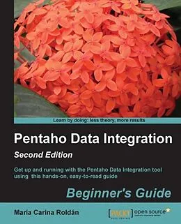E-Book (epub) Pentaho Data Integration Beginner's Guide von Maria Carina Roldan