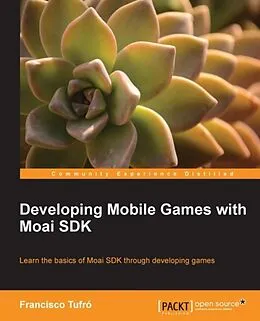 E-Book (pdf) Developing Mobile Games with Moai SDK von Francisco Tufro