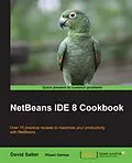 E-Book (pdf) NetBeans IDE 8 Cookbook von David Salter