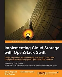 E-Book (pdf) Implementing Cloud Storage with OpenStack Swift von Amar Kapadia