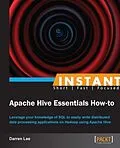 E-Book (pdf) Instant Apache Hive Essentials How-to von Darren Lee