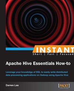 E-Book (epub) Instant Apache Hive Essentials How-to von Darren Lee