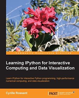 E-Book (epub) Learning IPython for Interactive Computing and Data Visualization von Cyrille Rossant