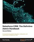 E-Book (pdf) Salesforce CRM: The Definitive Admin Handbook von Paul Goodey