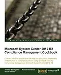 E-Book (pdf) Microsoft System Center 2012 R2 Compliance Management Cookbook von Andreas Baumgarten