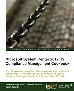 E-Book (pdf) Microsoft System Center 2012 R2 Compliance Management Cookbook von Andreas Baumgarten