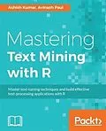 E-Book (pdf) Mastering Text Mining with R von Ashish Kumar