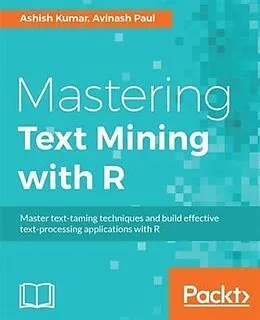 E-Book (pdf) Mastering Text Mining with R von Ashish Kumar
