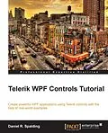 E-Book (pdf) Telerik WPF Controls Tutorial von Daniel R. Spalding