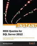 E-Book (pdf) Instant MDX Queries for SQL Server 2012 von Nicholas Emond