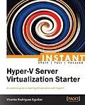 E-Book (epub) Instant Hyper-V Server Virtualization Starter von Vicente Rodriguez Eguibar