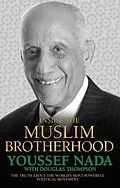 E-Book (epub) Inside the Muslim Brotherhood - The Truth About The World's Most Powerful Political Movement von Youssef Nada