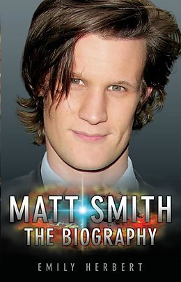 E-Book (epub) Matt Smith - The Biography von Emily Herbert