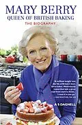 E-Book (epub) Mary Berry: The Queen of British Baking - The Biography von A. S. Dagnell