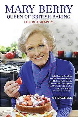 E-Book (epub) Mary Berry: The Queen of British Baking - The Biography von A. S. Dagnell
