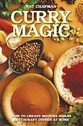 E-Book (epub) Curry Magic - How to Create Modern Indian Restaurant Dishes at Home von Pat Chapman