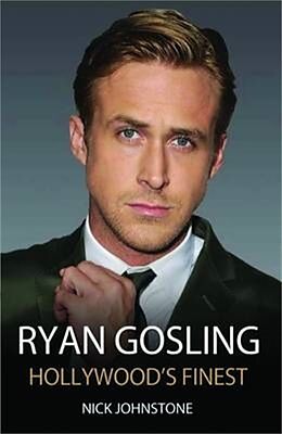 Fester Einband Ryan Gosling - The Biography von Nick Johnstone