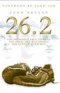 E-Book (epub) 26.2 - The Incredible True Story of the Three Men Who Shaped The London Marathon von John Bryant
