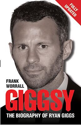 E-Book (epub) Giggsy - The Biography of Ryan Giggs von Frank Worrall