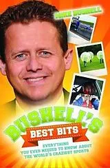 E-Book (epub) Bushell's Best Bits - Everything You Needed To Know About The World's Craziest Sports von Mike Bushell