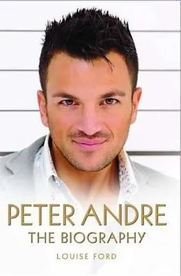 E-Book (epub) Peter Andre - The Biography von Louise Ford