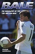 E-Book (epub) Bale - The Biography of the 100 Million Man von Frank Worrall