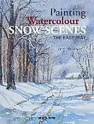 Kartonierter Einband Painting Watercolour Snow Scenes the Easy Way von Terry Harrison