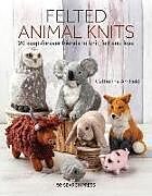 Couverture cartonnée FELTED ANIMAL KNITS de Catherine Arnfield