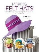 Couverture cartonnée Making Felt Hats de Bobbi Heath
