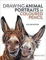 Kartonierter Einband Drawing Animal Portraits in Coloured Pencil von Lisa Ann Watkins