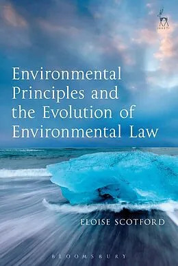E-Book (epub) Environmental Principles and the Evolution of Environmental Law von Eloise Scotford