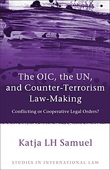 eBook (pdf) The OIC, the UN, and Counter-Terrorism Law-Making de Katja Samuel