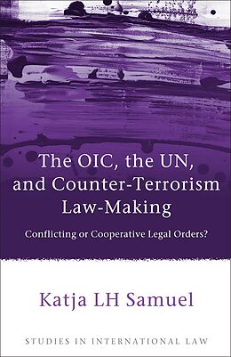 eBook (epub) The OIC, the UN, and Counter-Terrorism Law-Making de Katja Samuel