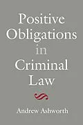 E-Book (epub) Positive Obligations in Criminal Law von Andrew Ashworth